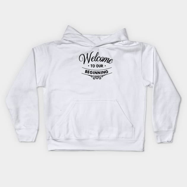 Love Series: Welcome to Our Beginning Kids Hoodie by Jarecrow 